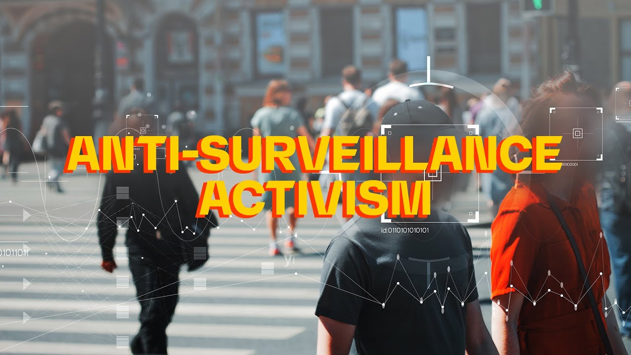 Anti-Surveillance Activism | Life on the Edge