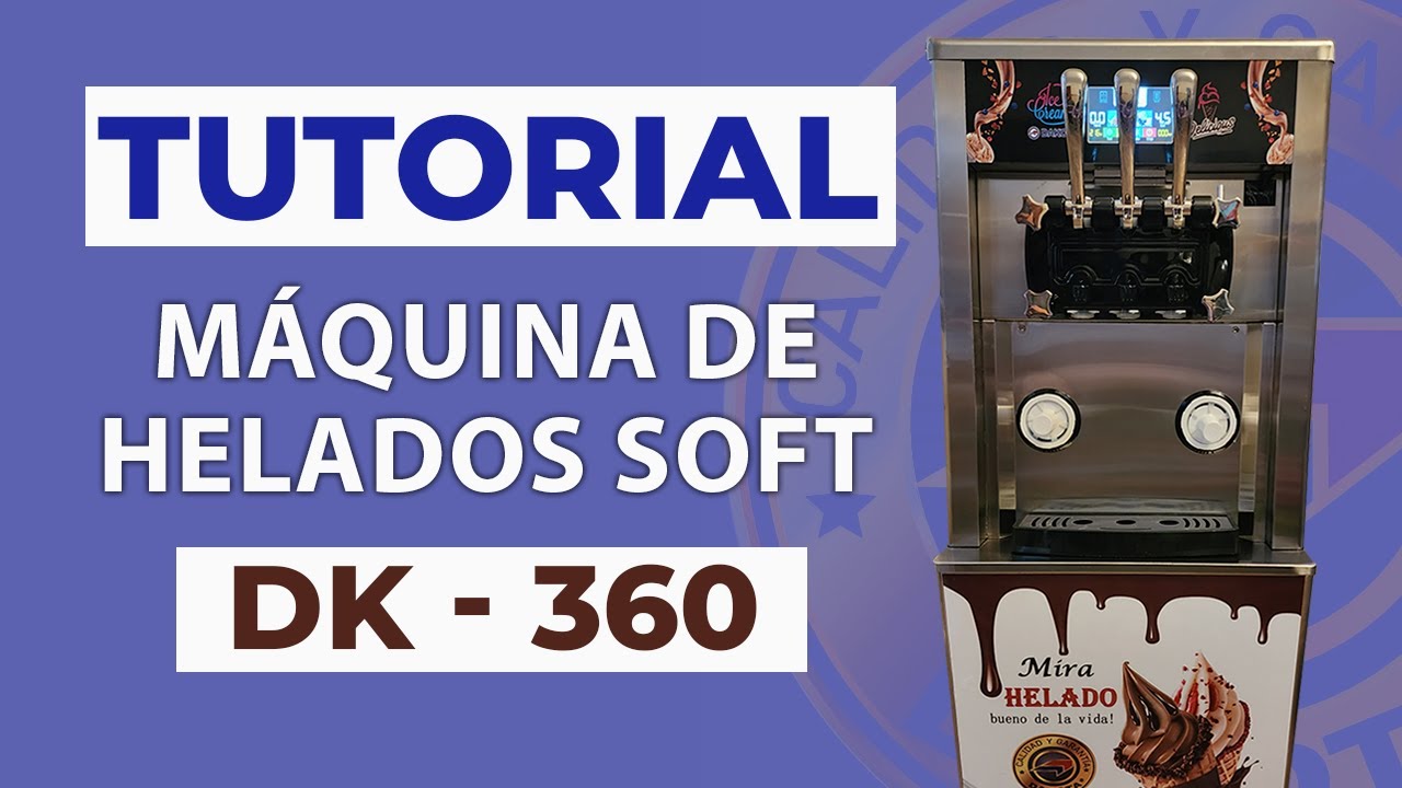 TUTORIAL DE MÁQUINA DE HELADOS SOFT DAKOTA DK - 360