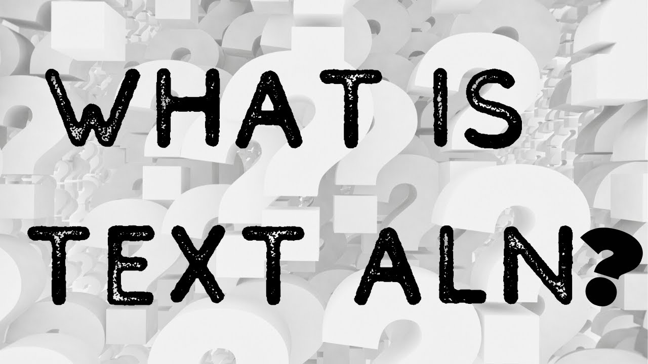Text ALN - What is it?