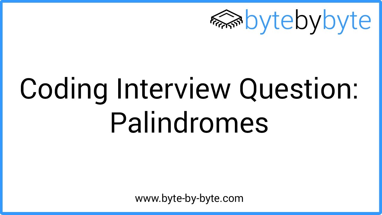 Interview Question: Palindromes