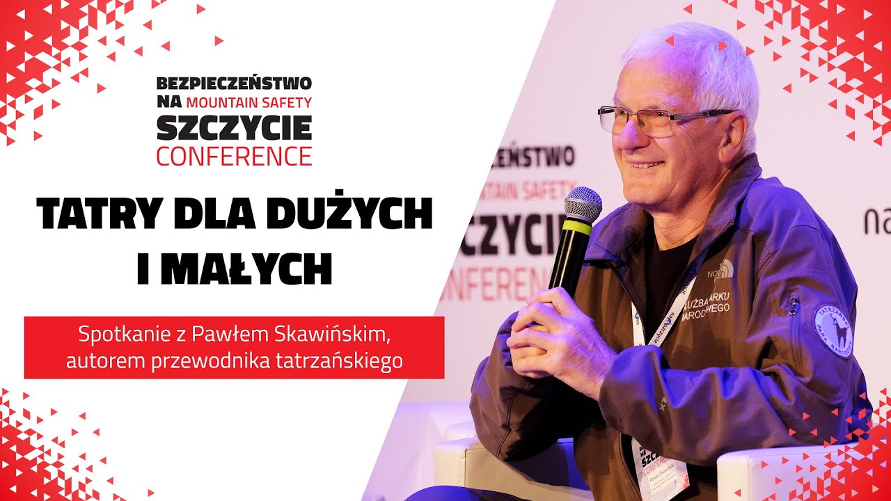 Bezpieczeństwo na Szczycie - Tatry dla dużych i małych, spotkanie z Pawłem Skawińskim