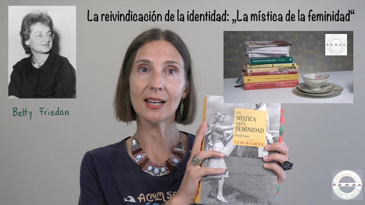 Betty Friedan &ldquo;La m&iacute;stica de la feminidad&rdquo; - La reivindicaci&oacute;n de la identidad