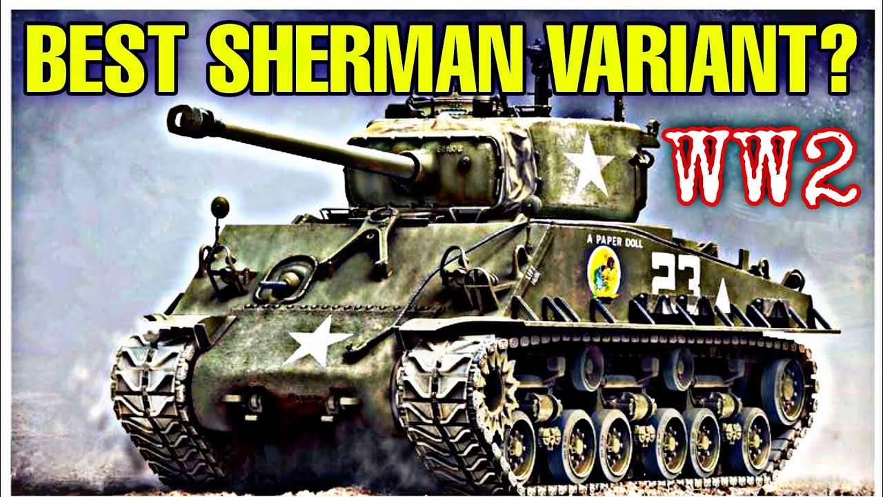 ТОП-3 варианта M4 Sherman во Второй мировой войне: насколько они были эффективны против танков противника?