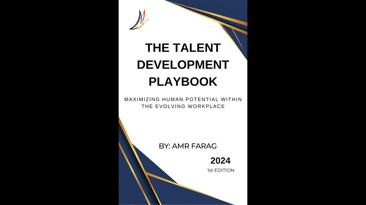 The Talent Development Playbook: MAXIMIZING HUMAN POTENTIAL WITHIN THE EVOLVING WORKPLACE