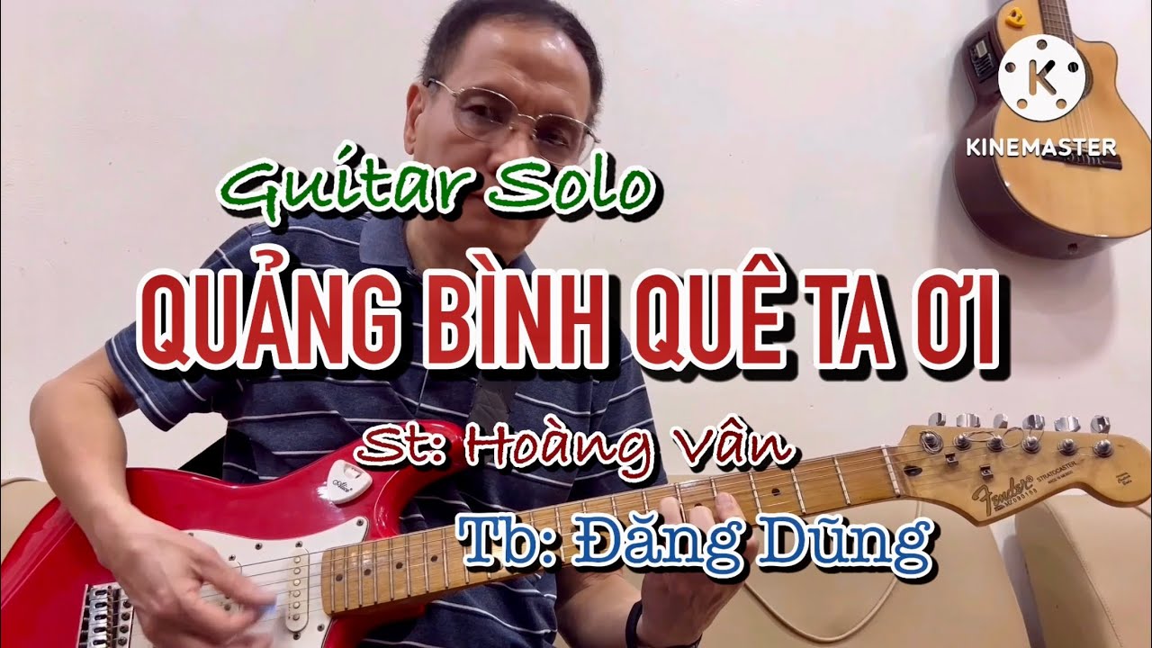 Guitar Solo - Quảng Bình quê ta ơi (St: Hoàng Vân) Tb: Đăng Dũng