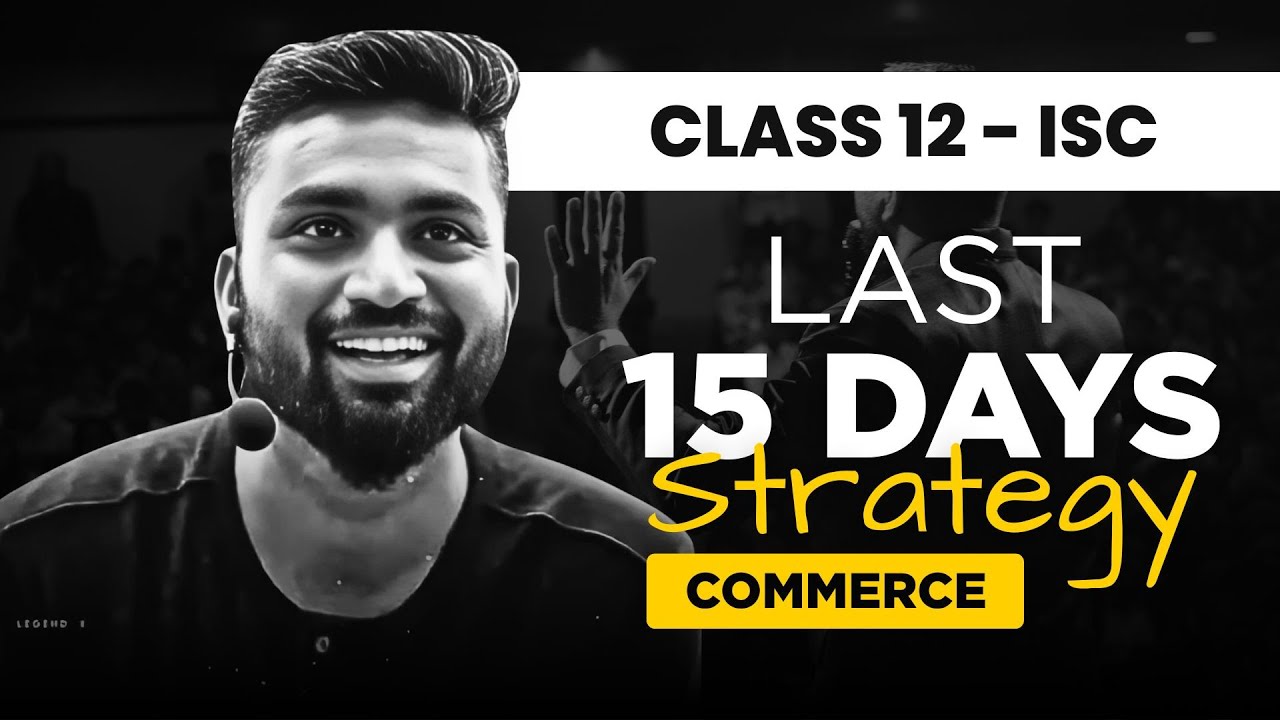 LAST 15 DAYS STRATEGY | COMMERCE | CLASS-12 | ISC | Shubham Jagdish |8112601234 |#shubhamsambhallega