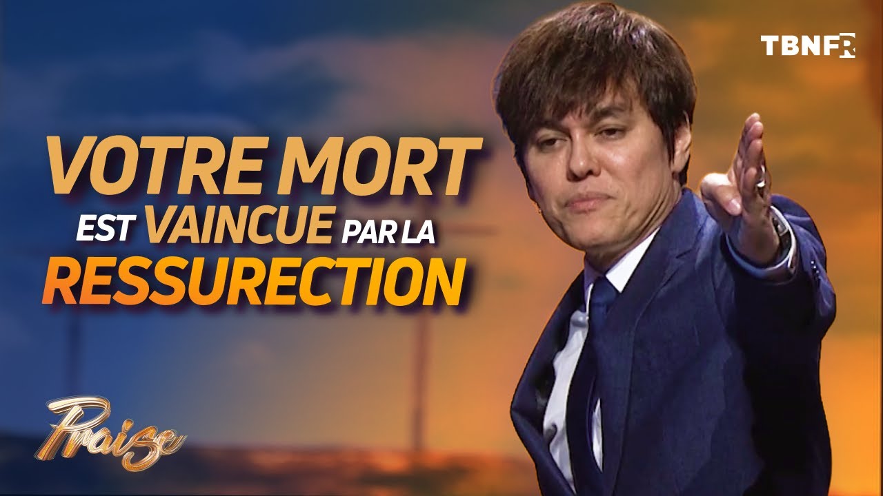 Joseph Prince : La mort est vaincue par la puissance de la résurrection | tbnfr