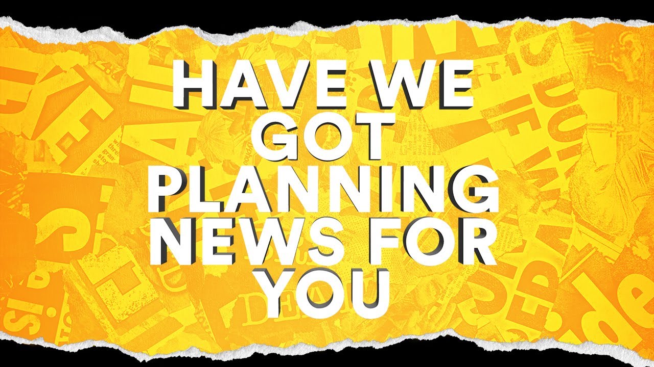 Have We Got Planning News for You - Episode 1