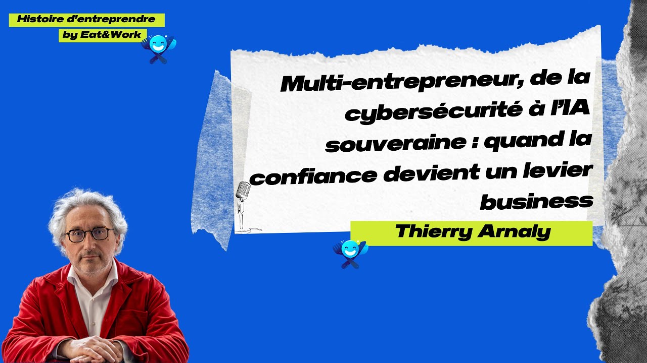 Histoire d’entreprendre : de la cybersécurité à l’IA souveraine quand la confiance devient levier