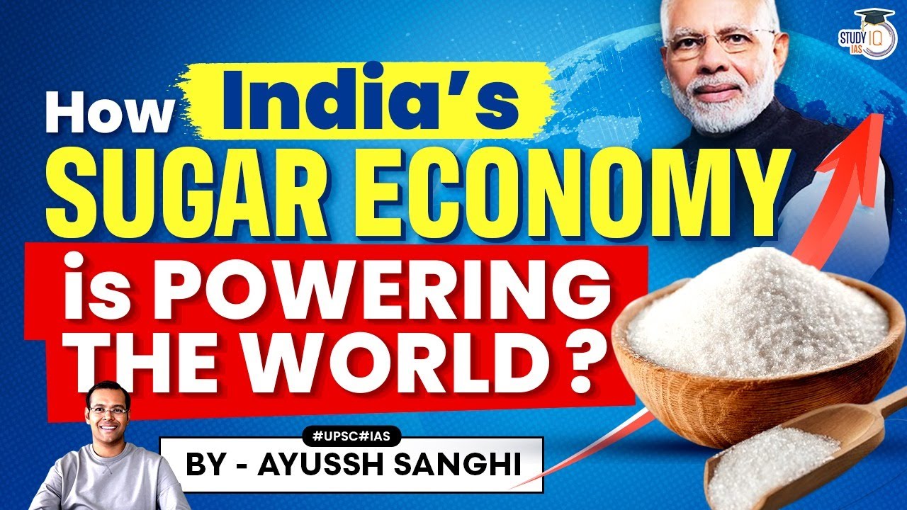 How India has become No.1 in Sugar Production & Top in Exports | Agriculture | UPSC | StudyIQ IAS
