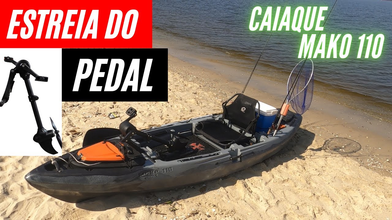 #29  ESTREIA DO PEDAL - CAIAQUE  MAKO 110 - Hidro2eko - PARTE 1