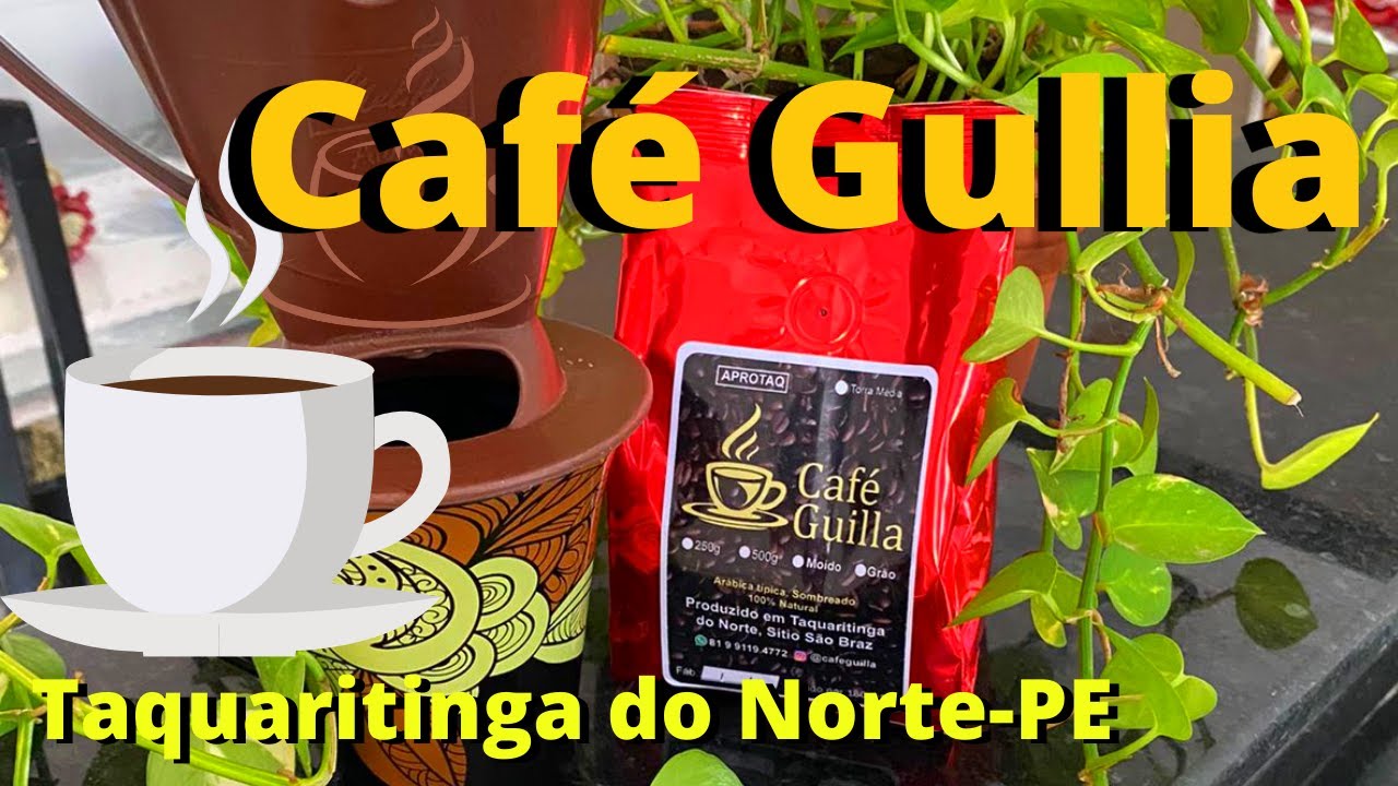 Café Guílla Taquaritinga do Norte - PE