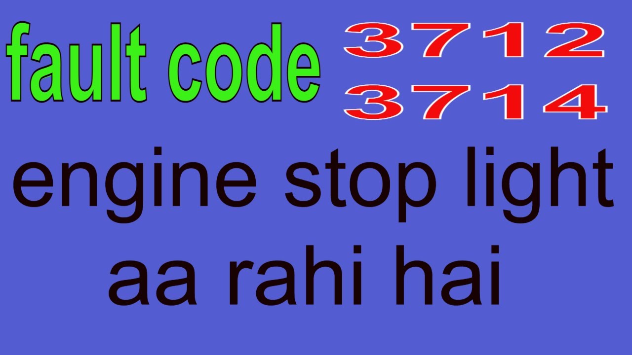 fault code 3712 | fault code 3714 | engine stop light | engine stop lamp aaye to kya kare | majoka