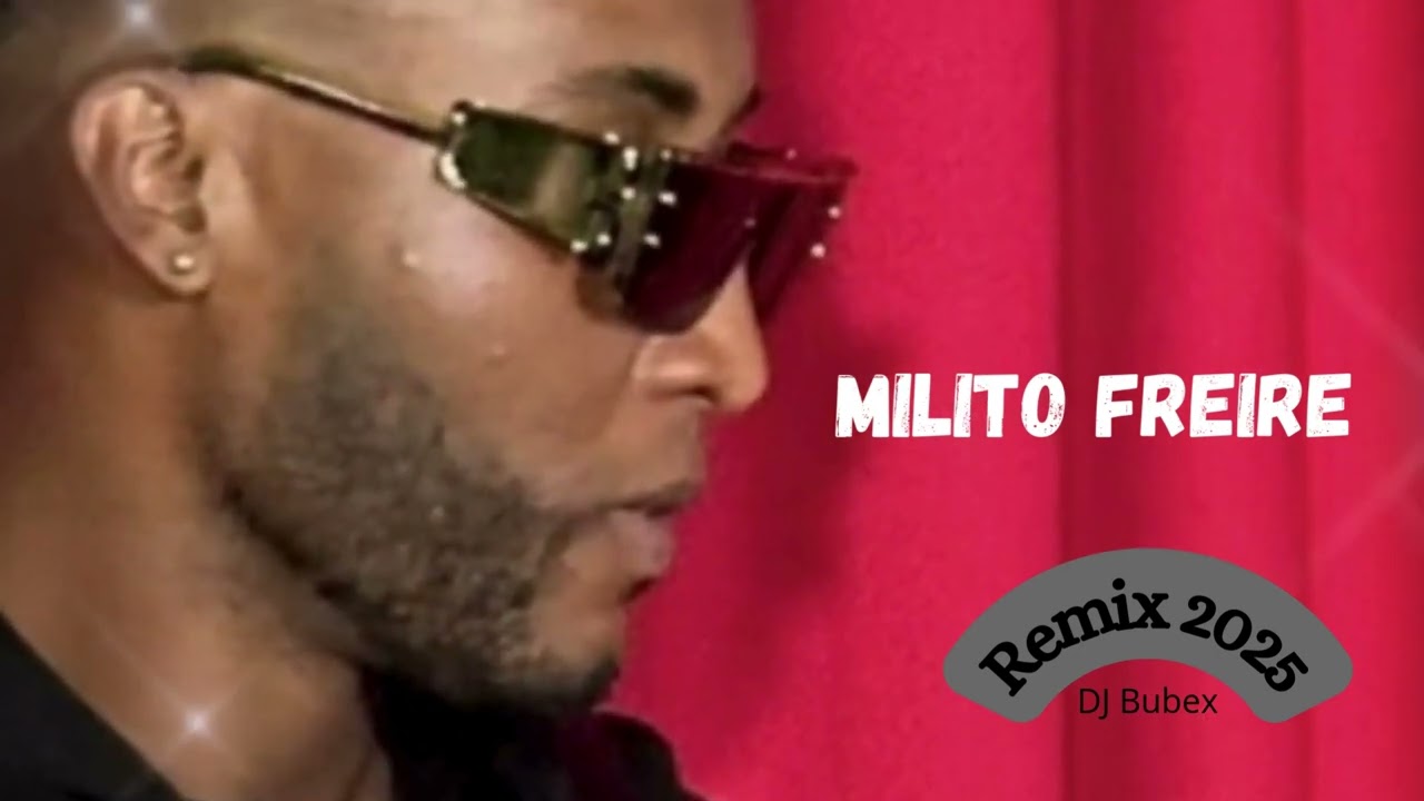 MILITO FREIRE - REMIX 2025 ( COTXI PO)