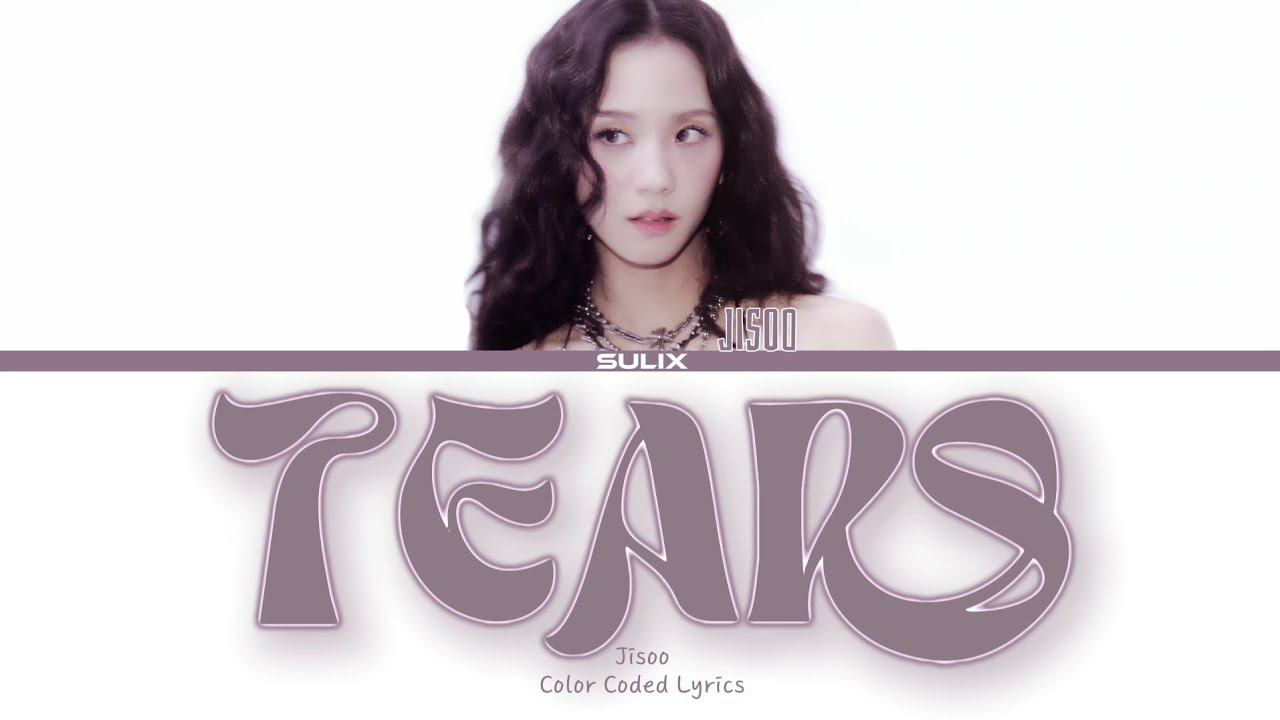 [🎧✖] Jisoo-Tears (Перевод-кириллизация/Color Coded Lyrics)