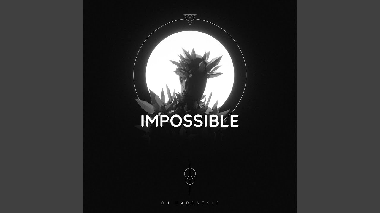 IMPOSSIBLE - HARDSTYLE
