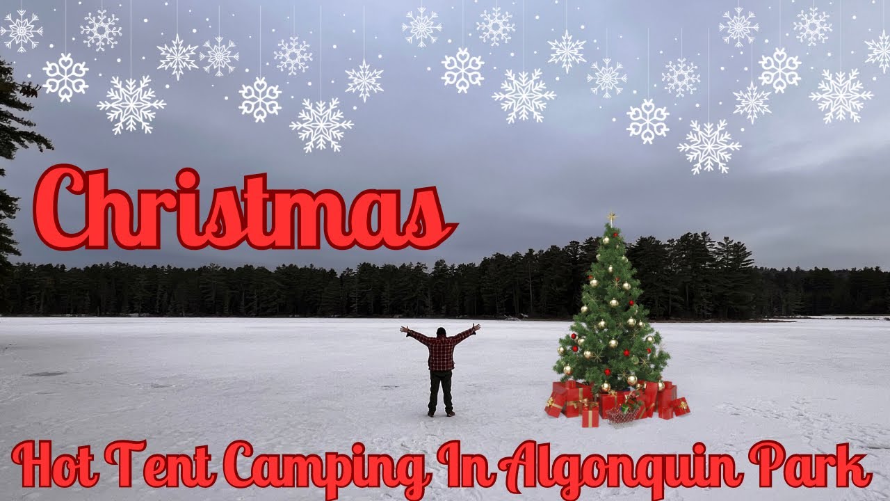 Christmas Cold weather -15c Hot Tent Camping at Mew Lake in Algonquin Park.🎄