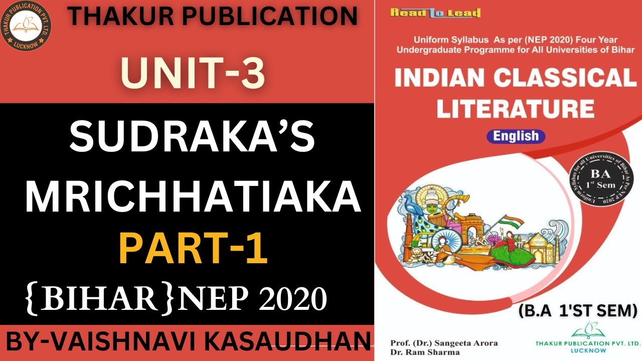 Sudraka&rsquo;s Mrichhatiaka | Unit 3 | Part 1 | Indian Classical Literature | BA 1st Sem | Bihar | NEP