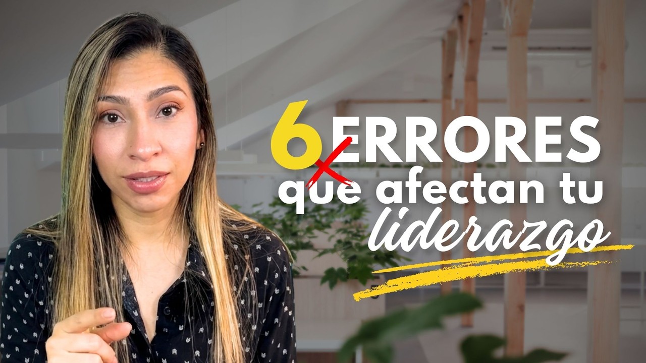 6 ERRORES que AFECTAN tu LIDERAZGO y limitan tu crecimiento en el TRABAJO | Y Cómo evitarlos