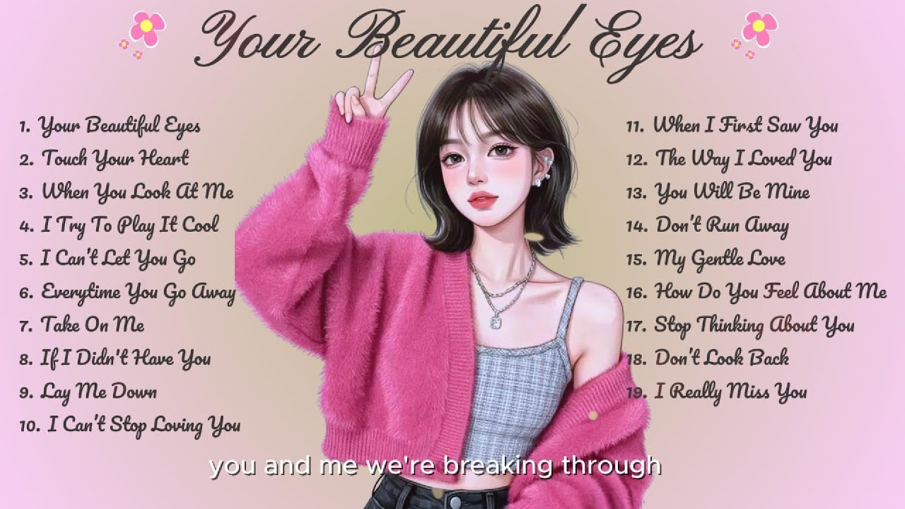 Your Beautiful Eyes🌸Songs Playlist🌻 Love Song🍃Official Music Video🍁Song Lyrics