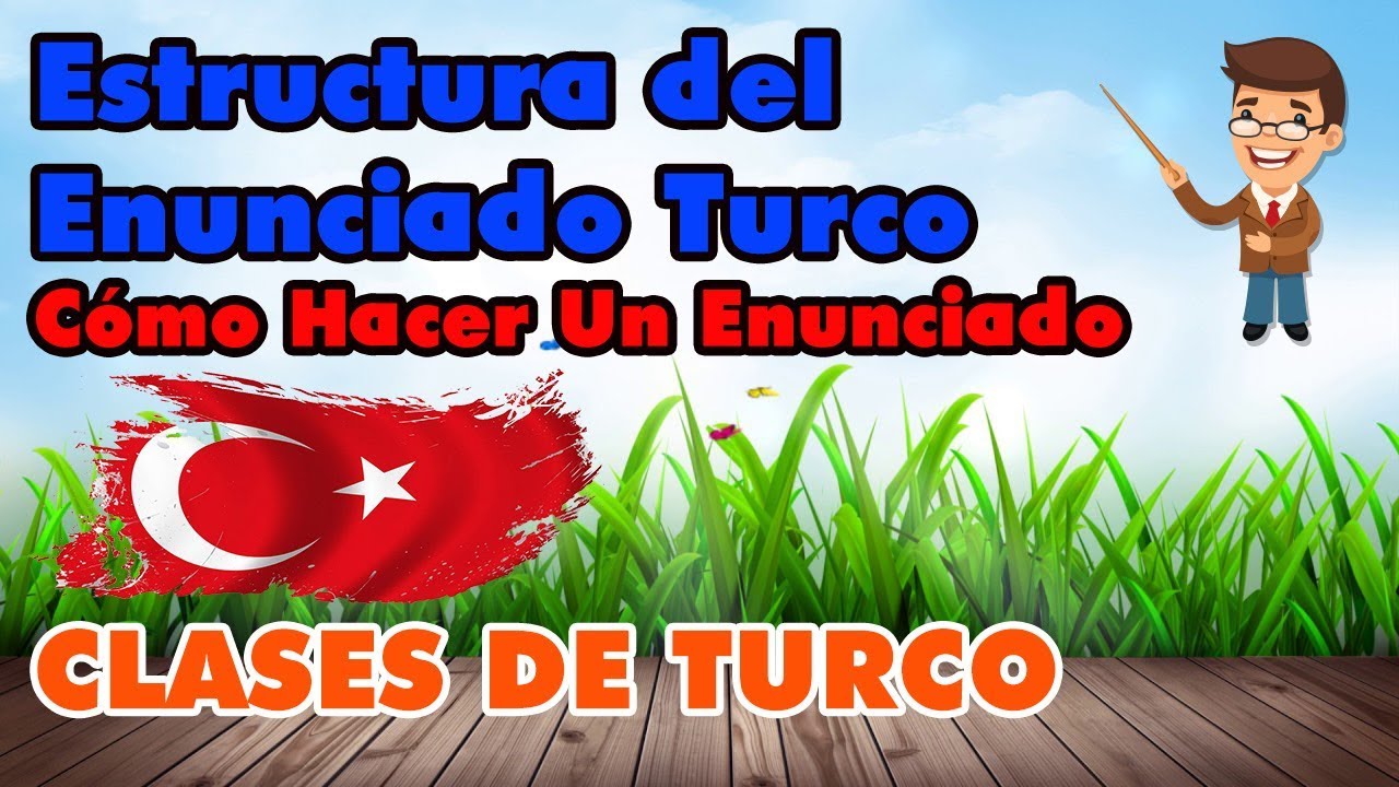 Aprender Turco | Estructura Del Enunciado Turco. Cómo Hacer Oraciones