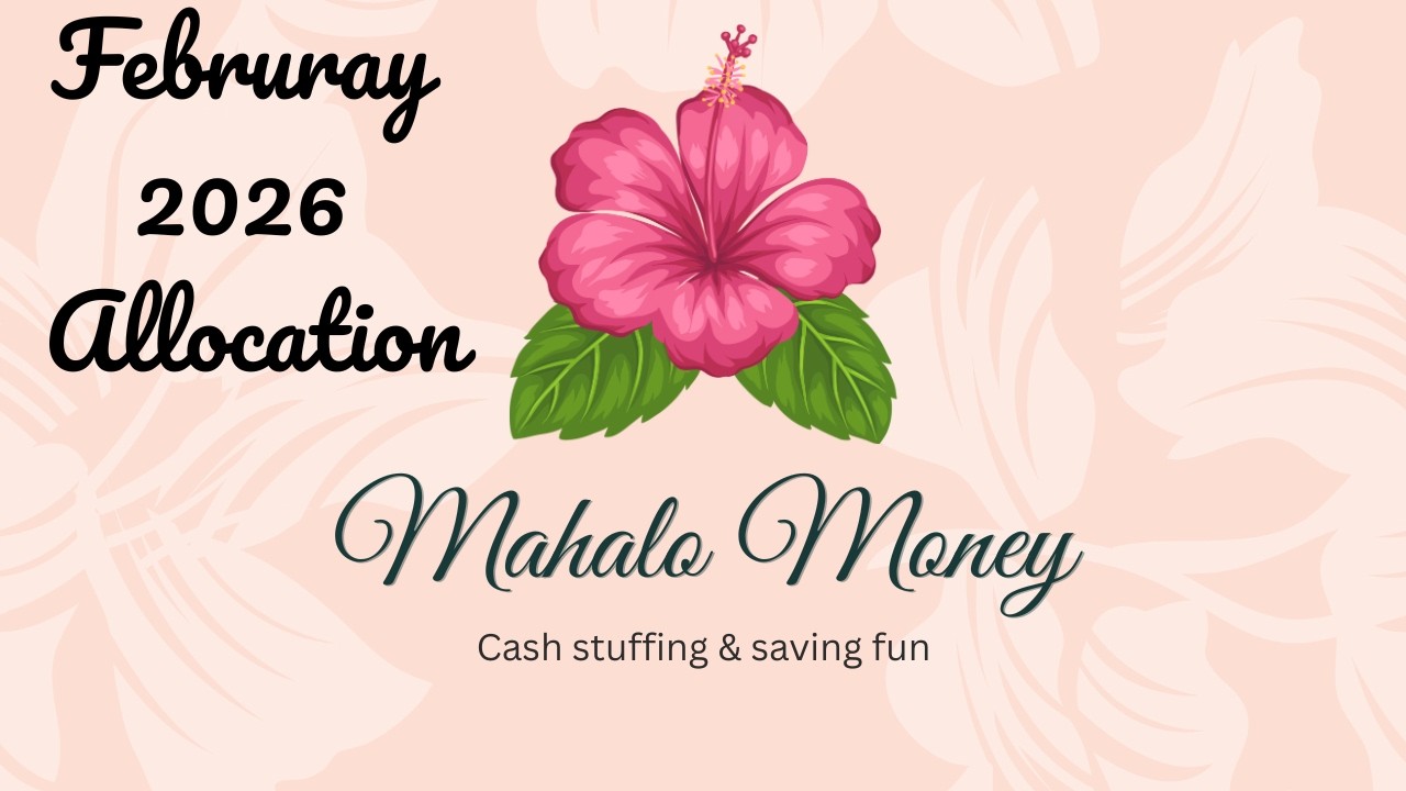 End of Month Savings Allocation | Feb.2026 Wrap Up 💸|🌺 Mahalo Money