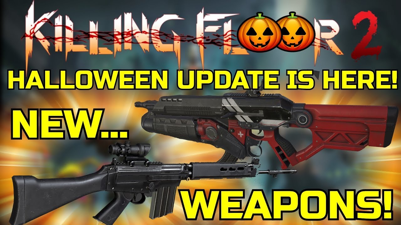 Killing Floor 2 | HALLOWEEN UPDATE IS OUT! New Weapons, New Map, New Zeds! (PC Beta)