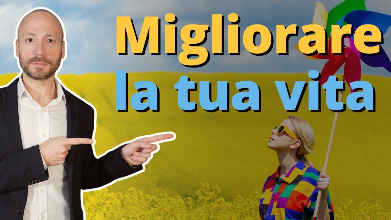 Se Vuoi Migliorare la Tua Vita Devi Partire da Qui