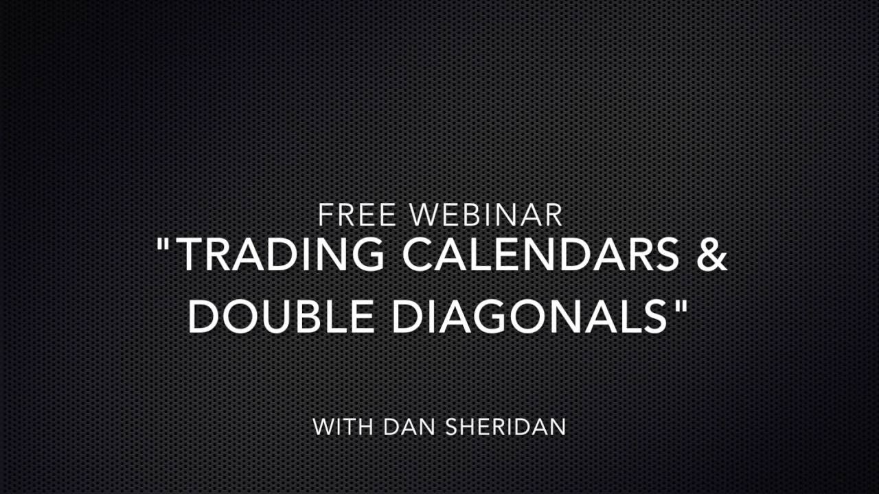 Trading Calendars & Double Diagonals Webinar