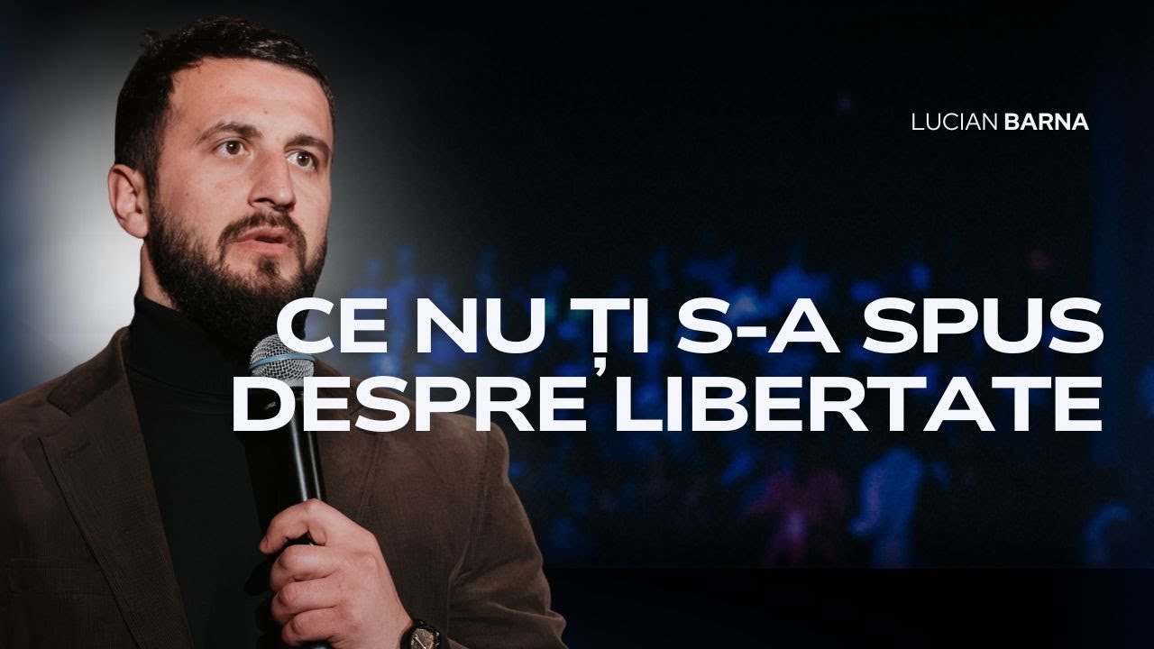 CE NU ȚI S-A SPUS DESPRE LIBERTATE | Pastor Lucian Barna