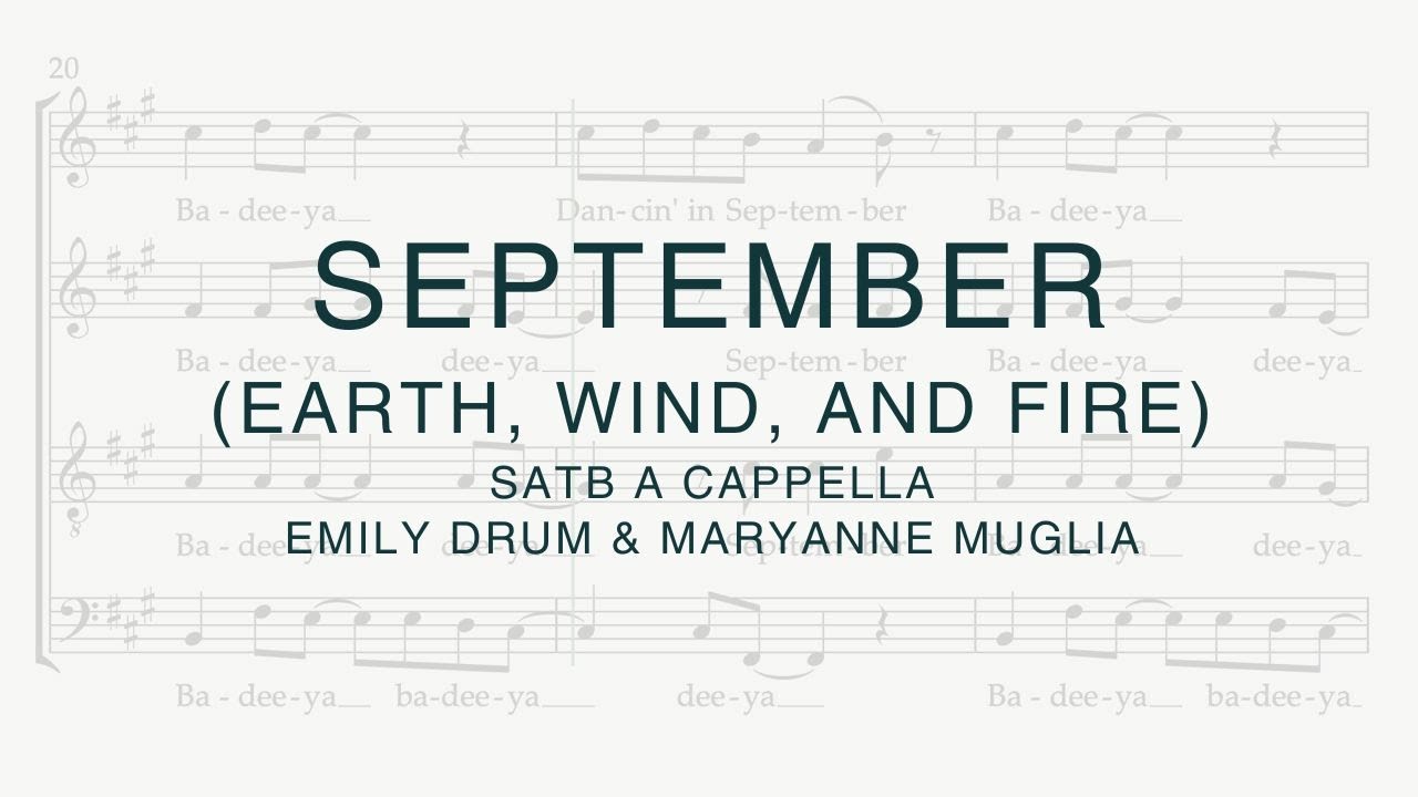 September (Earth, Wind, and Fire) - SATB a cappella, arr. Emily Drum & MaryAnne Muglia