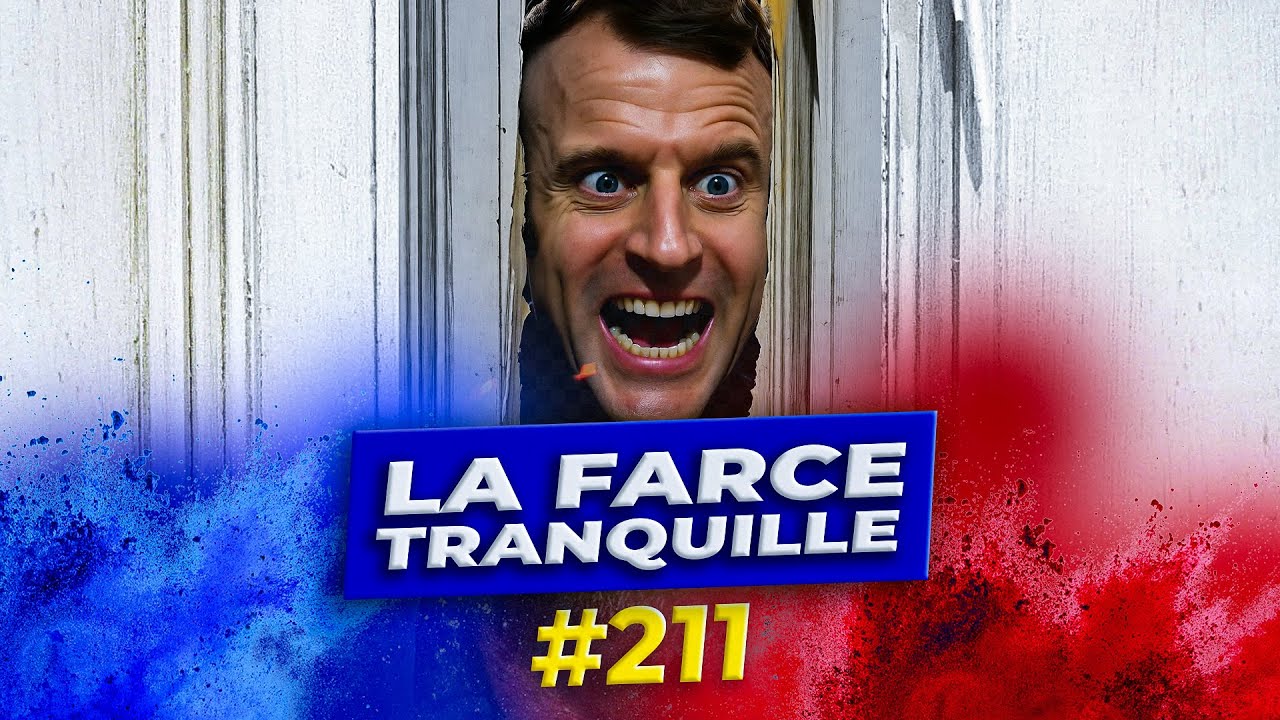 La Farce Tranquille #211 : MACRON est FOU mais &ccedil;a passe + r&eacute;forme des retraites 