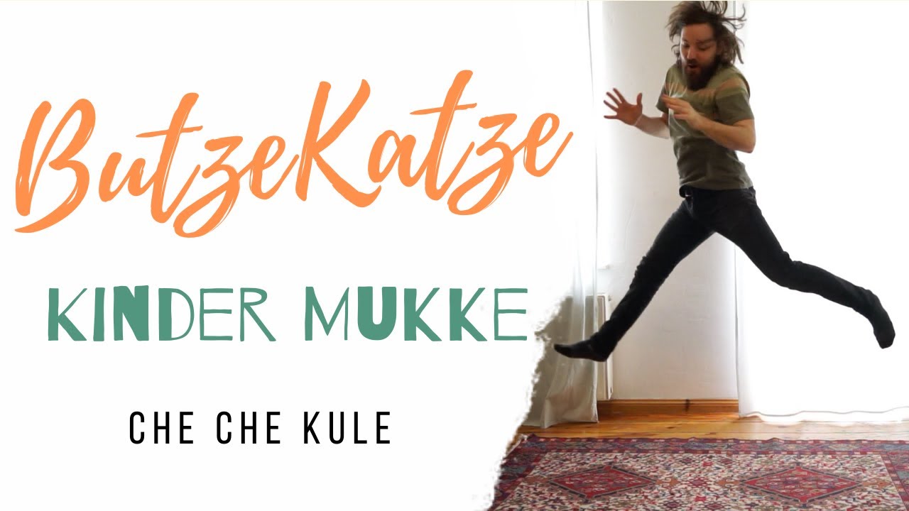 Online Musik für Kinder und Eltern - Che Che Kule - ButzeKatze KinderMukke