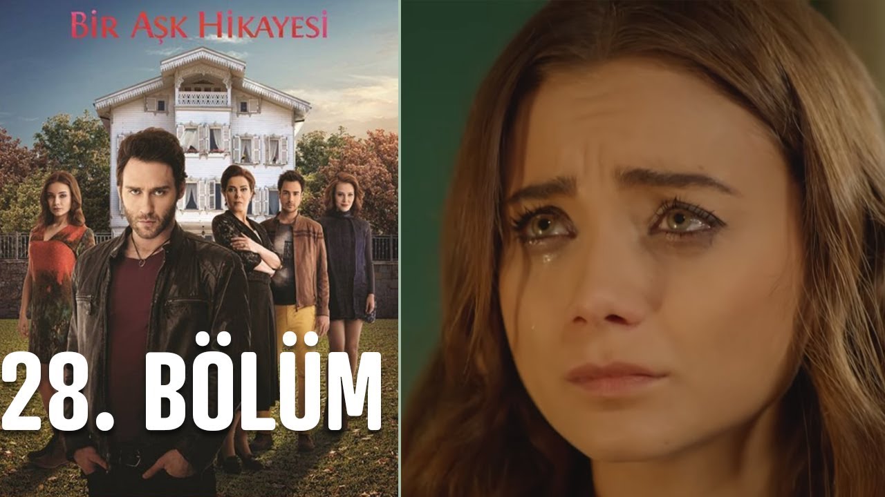 Bir Aşk Hikayesi 28. B&ouml;l&uuml;m