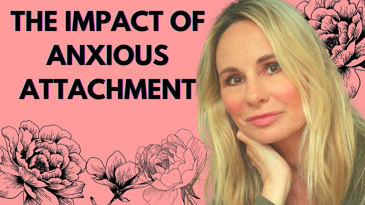 ANXIOUS ATTACHMENT:  4 WAYS 
