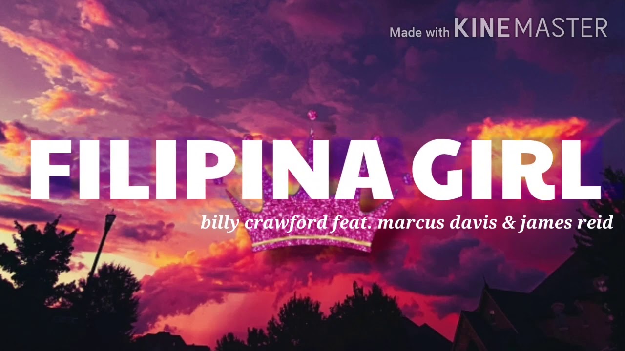 filipina girl - billy crawford feat. marcus davis & james reid
