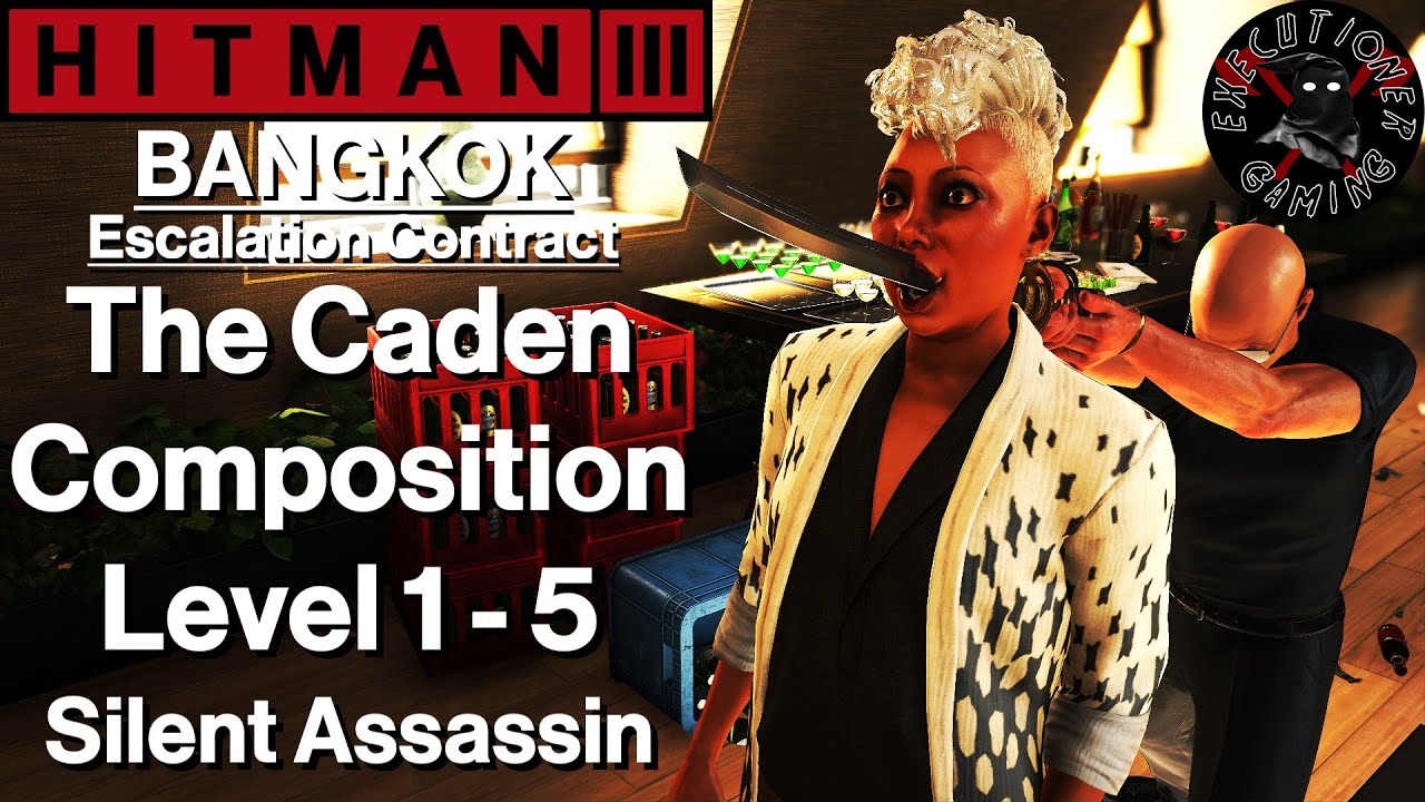 Hitman 3: Bangkok - Escalation Contract - The Caden Composition Level 1-5 - Silent Assassin