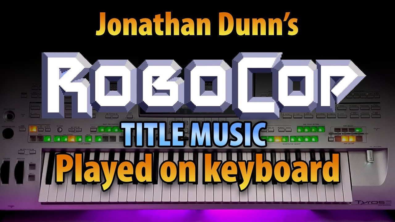RoboCop music by Jonathan Dunn played on keyboard