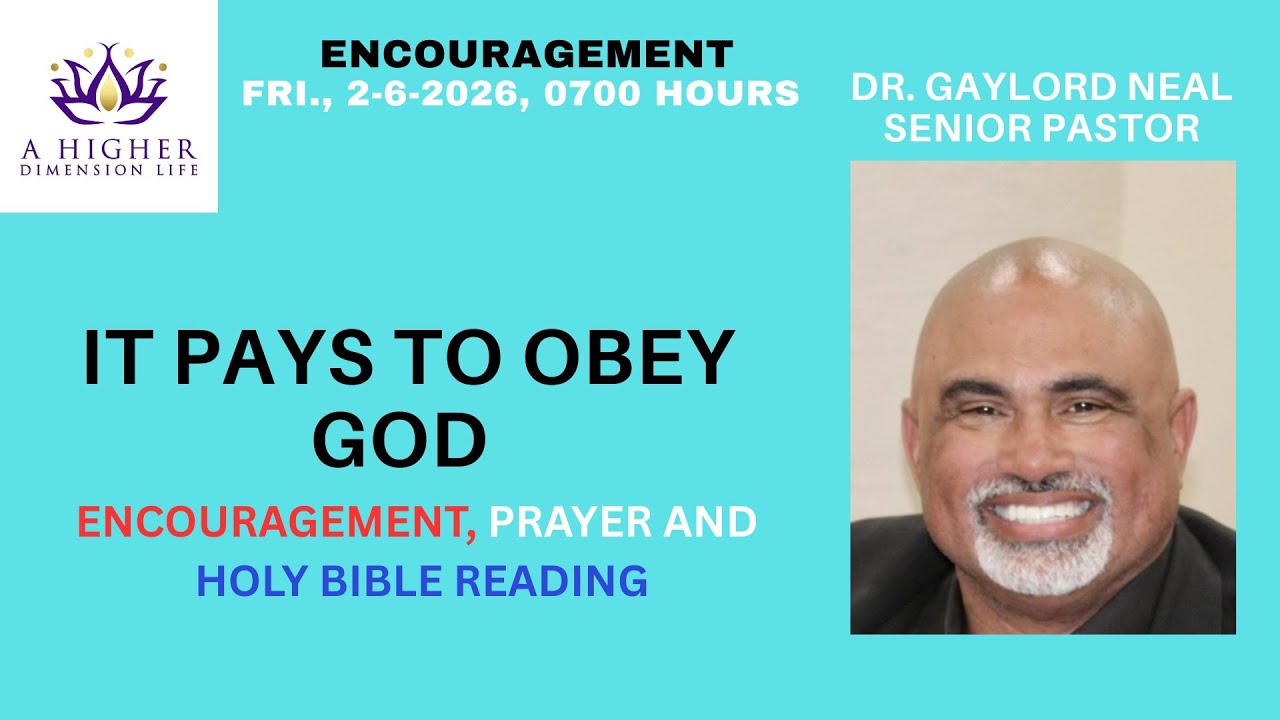 Fri., 2-6-2026, 0700 hours - IT PAYS TO OBEY GOD - with Pastor Gaylord Neal