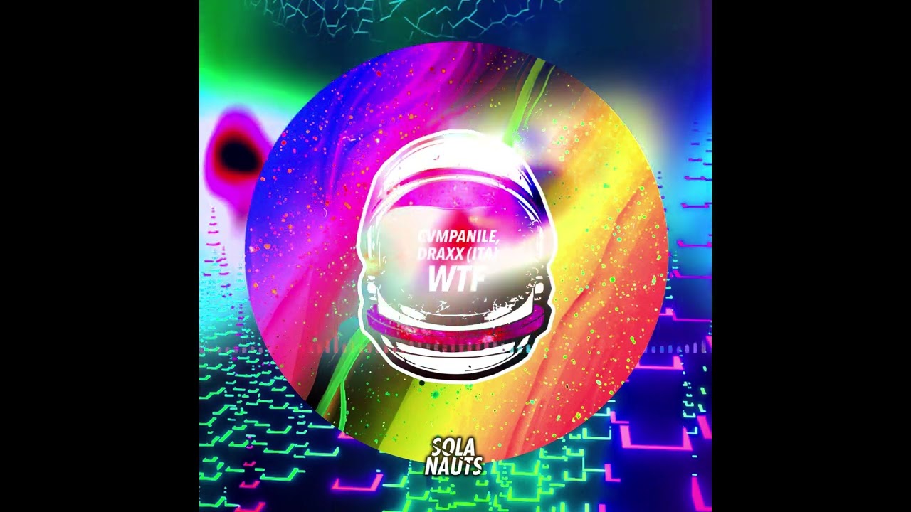 CVMPANILE, Draxx (ITA) - WTF [Sola Nauts]