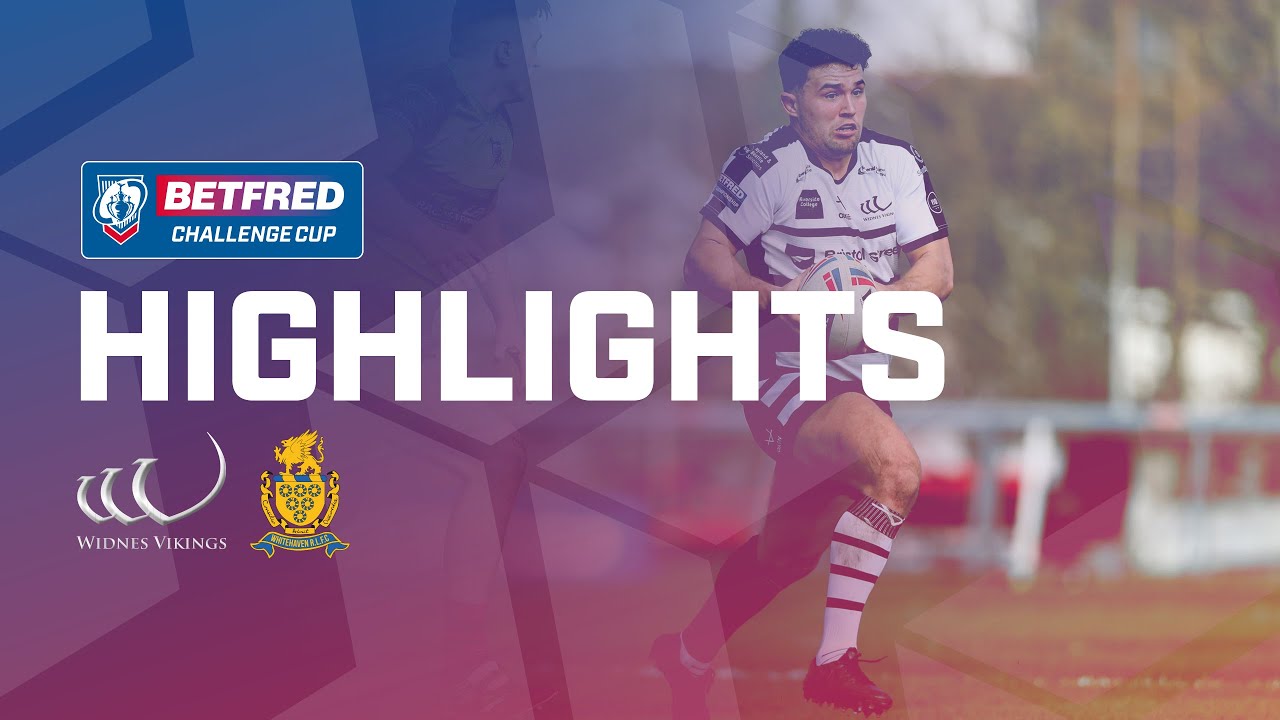 Highlights | Widnes Vikings v Whitehaven | Betfred Challenge Cup
