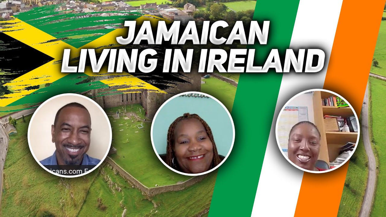 What’s It Like Being a Jamaican Living in Ireland?