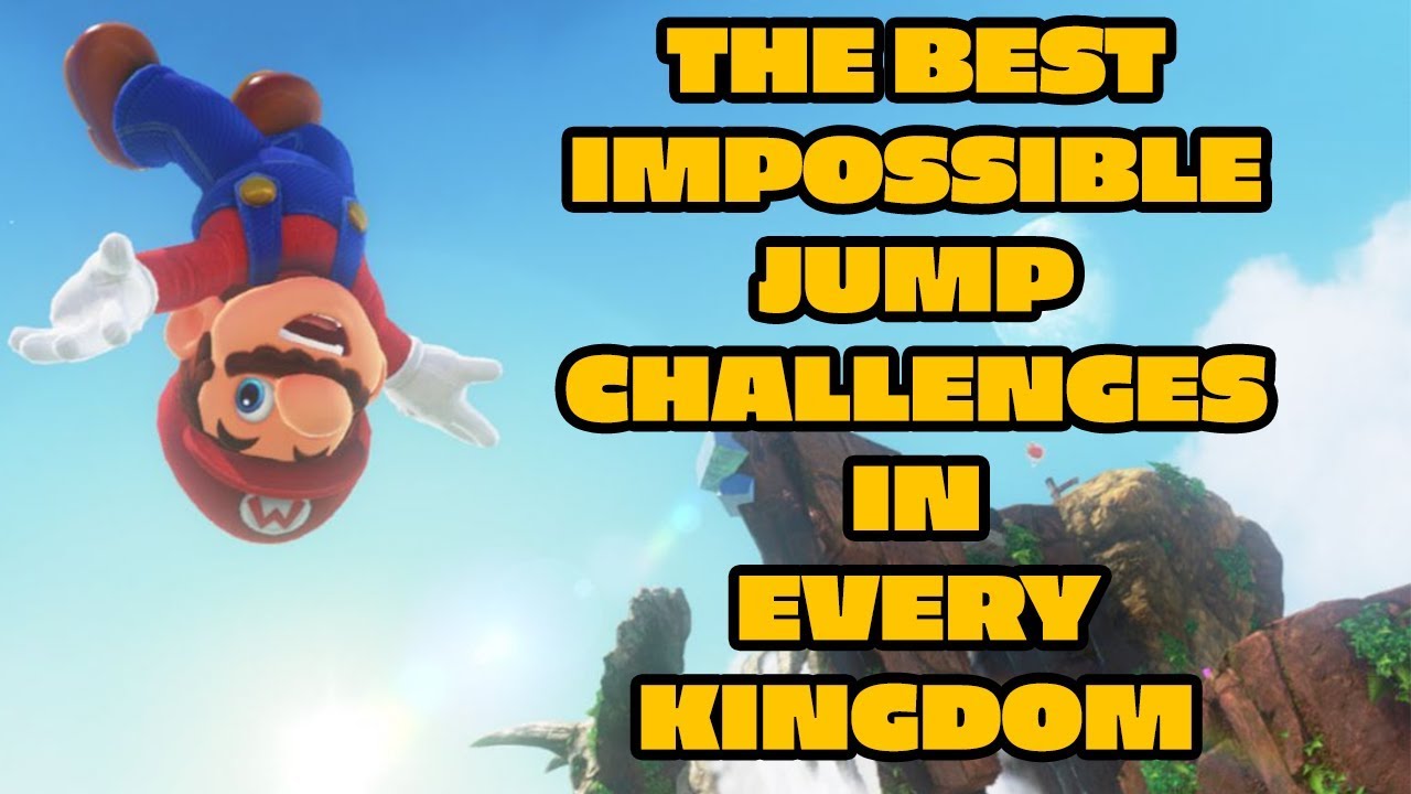 The Best Impossible Jump Challenges in Every Kingdom: Super Mario Odyssey