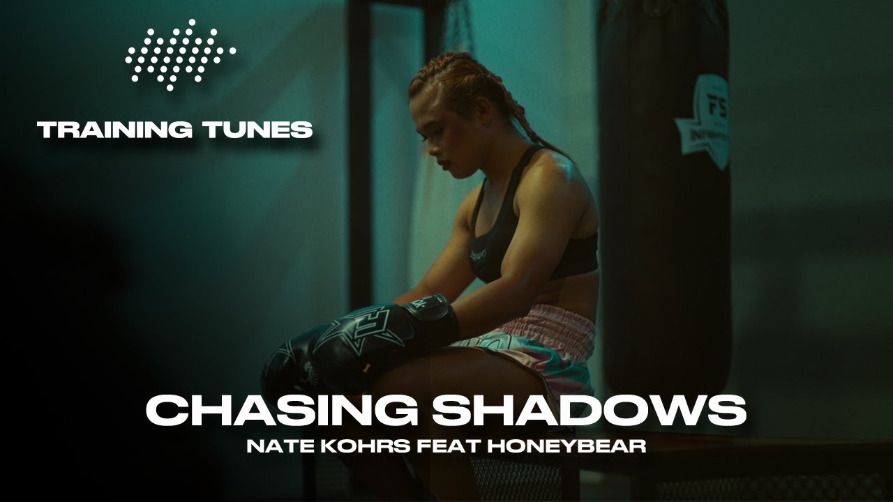 TRAINING TUNES - Chasing Shadows by Nate Kohrs x HuneyBear feat NONG ROSE