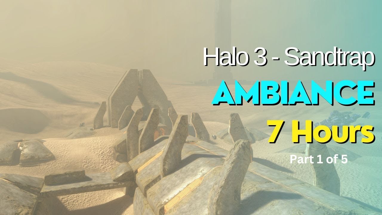 Halo 3 Ambiance Sandtrap 7 HOURS part 1 of 5