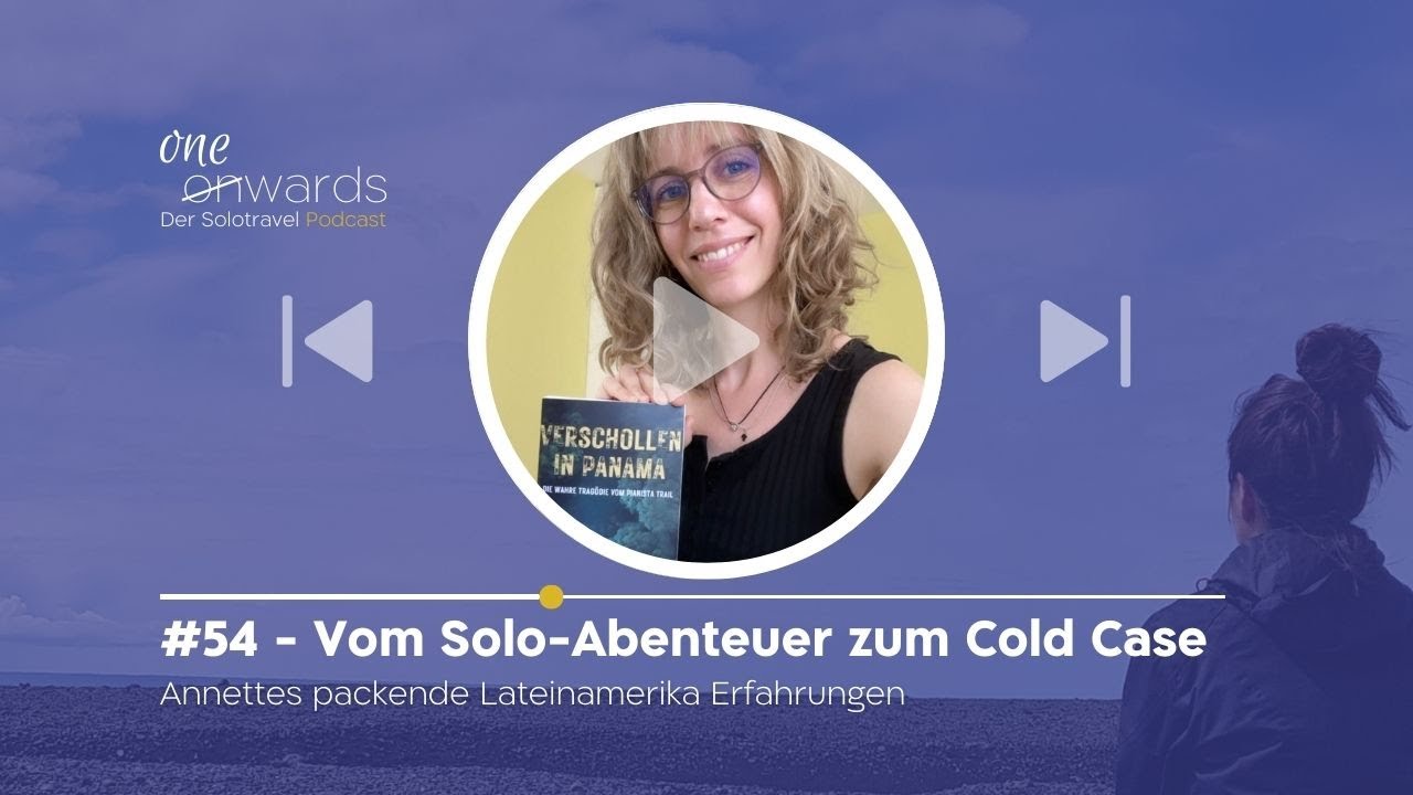#54 - Vom Solo-Abenteuer zum Cold Case: Annettes packende Lateinamerika-Erfahrungen