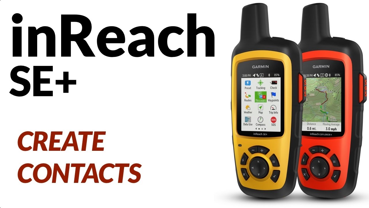 How To Create Contacts With Your Garmin inReach SE+ and inReach Portal