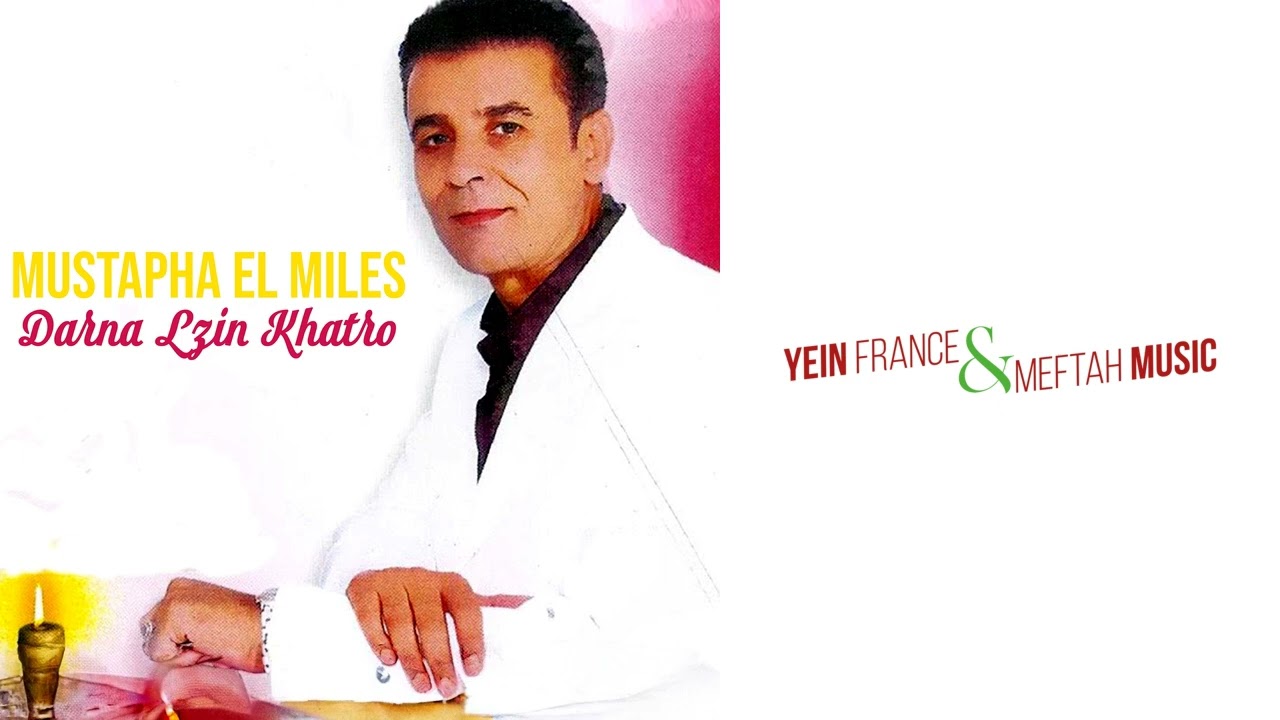 Mustapha El Miles - Darna Lzin Khatro
