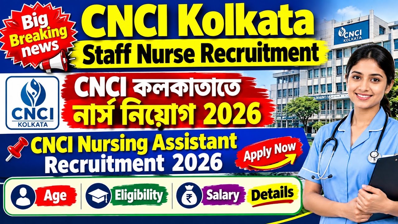 CNCI Kolkata Staff Nurse Recruitment 2026 Out 🔥 | Qualification, Salary & Apply Process  