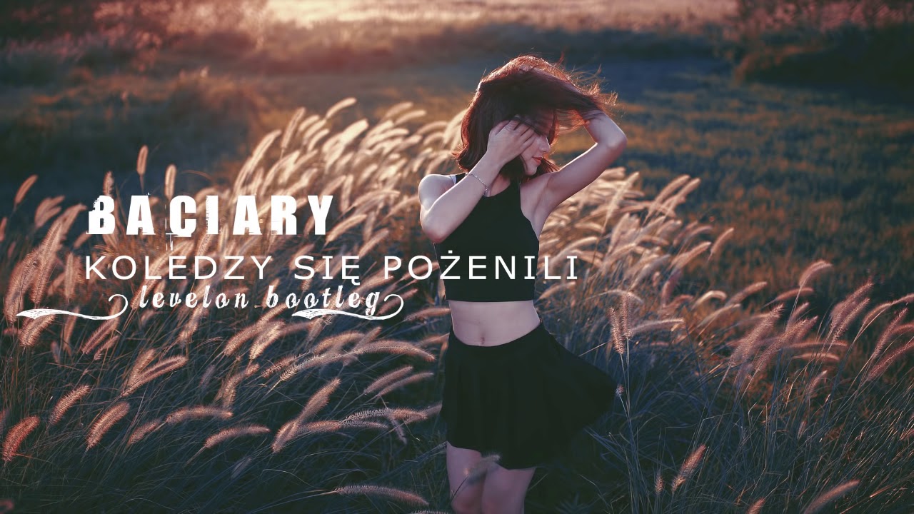 Baciary - Koledzy Się Pożenili (Levelon Bootleg) 2016